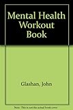 Mental health work-out book : an account of the Darren Whitlow technique