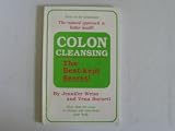 Colon Cleansing: The Best-Kept Secret! Colon Cleansing: The Best-Kept Secret!