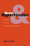 Stress and Hypertension: Examining the Relation between Psychological Stress and High Blood Pressure (Current Perspectives in Psychology)