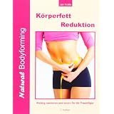 K�rperfettreduktion: Richtig trainieren und essen f�r die Traumfigurvon "Jan Kralle"