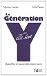 La g�n�ration Y par elle-m�me : Quand les 18-30 ans r�inventent la vie