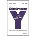 La g�n�ration Y par elle-m�me : Quand les 18-30 ans r�inventent la vie