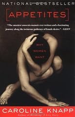 Appetites: Why Women Want by Knapp, Caroline published by Counterpoint Paperback