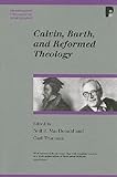 Calvin, Barth, and reformed theology