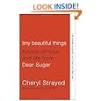 Tiny Beautiful Things: Advice on Love and Life from Dear Sugar