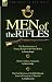 Men of the Rifles: The Reminiscences of Thomas Knight of the 95th (Rifles) WITH Henry Curling's Anecdotes AND The Field Services of the Rifle Brigade from Its Formation to Waterloo