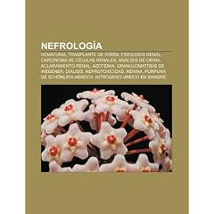 Nefrolog&iacute;a: Hematuria, Trasplante de ri&ntilde;&oacute;n, Fisiolog&iacute;a renal,... by Fuente: Wikipedia