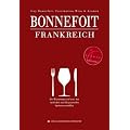 Bonnefoit Frankreich: Faszination Wein & Aromen  -  Der einmalige Aromenatlas franz�sischer Weine und Champagner