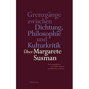 Grenzgänge zwischen Dichtung, Philosophie und Kulturkritik: Über Margarete