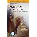 Vivre reli� � l'essentiel : Le XXIe si�cle sera spirituel... ou ne sera pas !