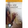 Vivre reli� � l'essentiel : Le XXIe si�cle sera spirituel... ou ne sera pas !