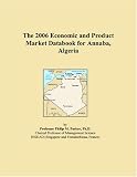 The 2006 Economic and Product Market Databook for Annaba, Algeria
