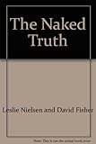 Leslie Nielsen the naked truth