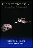 The Executive Brain: Frontal Lobes and the Civilized Mind