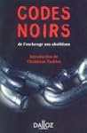 Codes noirs : De l'esclavage aux abol...