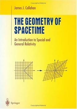 the geometry of spacetime: an introduction to special and general relativity - james j. callahan