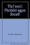 Tic! toc! : pictiúir agus focail