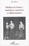 Revue Editions L'Harmattan  / Théâtre de Genet : matadors, monstres et illusionnistes