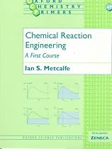Chemical Reaction Engineering: A First Course (Oxford Chemistry Primers)