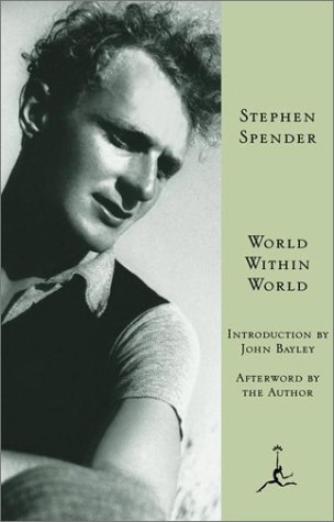 Childrens Toyshop  Books : World within World: The Autobiography of Stephen Spender (Modern Library Classics)