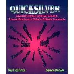 Quicksilver: Adventure Games, Initiative Problems, Trust Activities and a Guide to Effective Leadership