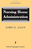 Nursing Home Administration: Fifth Edition