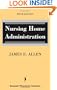 Nursing Home Administration: Fifth Edition