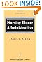 Nursing Home Administration: Fifth Edition
