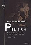 The Powers that Punish: Prison and Politics in the Era of the Big House, 1920-1955 (Law, Meaning, and Violence)