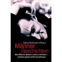 M�nnerGeschichten. Was M�nner denken, sehen und f�hlen - anderen jedoch selten anvertrauen.