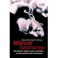M�nnerGeschichten. Was M�nner denken, sehen und f�hlen - anderen jedoch selten anvertrauen.
