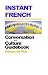 Book Instant Conversational French: Advanced Plus (Instant Language Courses)