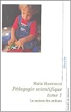 P�dagogie scientifique : Tome 1, La maison des enfants