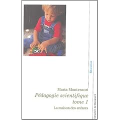 P�dagogie scientifique : Tome 1, La maison des enfants