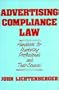 Advertising Compliance Law: Handbook for Marketing Professionals and Their Counsel