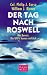 Der Tag nach Roswell. Der Beweis: Die UFOs kamen wirklich. by Philip J. Corso ISBN 3442552990