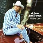 Click here to buy Everything I Love by  Alan Jackson .