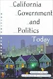 California Government and Politics Today (10th Edition) (California Government and Politics Today)