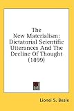 The New Materialism: Dictatorial Scientific Utterances And The Decline Of Thought (1899)