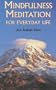 Mindfulness Meditation for Everyday Life
