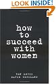 How to Succeed with Women