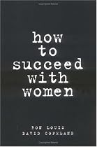 How to Succeed with Women