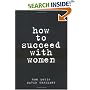 How to Succeed with Women