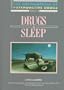 Drugs and Sleep (Encyclopedia of Psychoactive Drugs, Series 2)