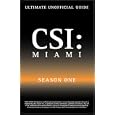 Ultimate Unofficial Csi Miami Season One Guide: Csi Miami Season 1 Unofficial Guide