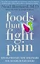 Foods That Fight Pain: Revolutionary New Strategies for Maximum Pain Relief