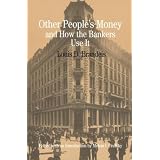 Other People's Money and How the Bankers Use It (The Bedford Series in History and Culture)