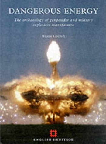 City Travel Guides Discounted  Books : Dangerous Energy: The Archaeology of Gunpowder and Military Explosives Manufacture (English Heritage)