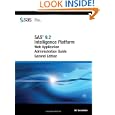 SAS 9.2 Intelligence Platform:: Web Application Administration Guide, Second Edition