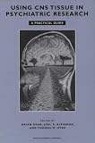 Using Cns Tissue in Psychiatric Research: A Practical Guide
